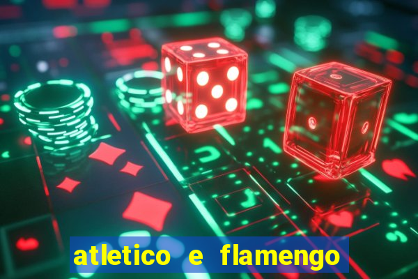 atletico e flamengo onde assistir