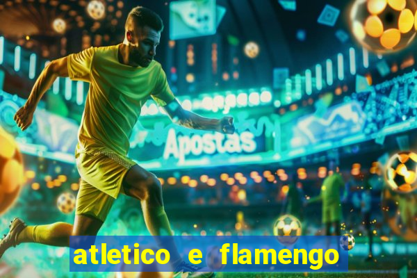 atletico e flamengo onde assistir