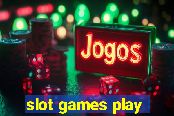 slot games play