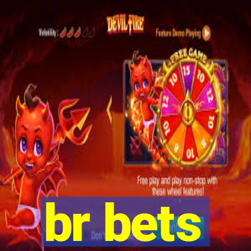 br bets