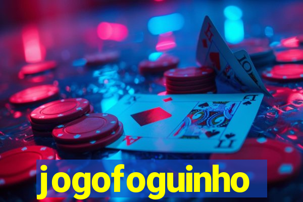 jogofoguinho