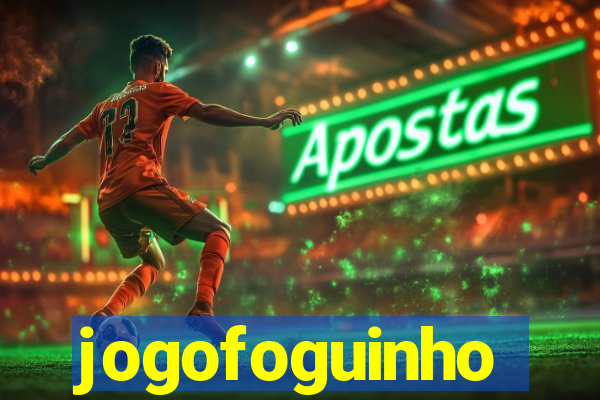 jogofoguinho