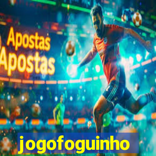 jogofoguinho