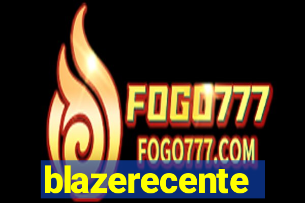 blazerecente