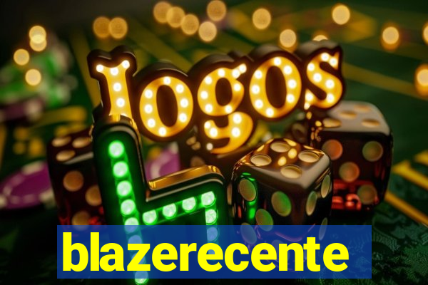 blazerecente