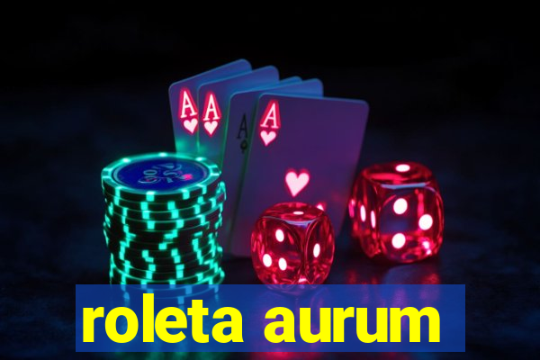 roleta aurum