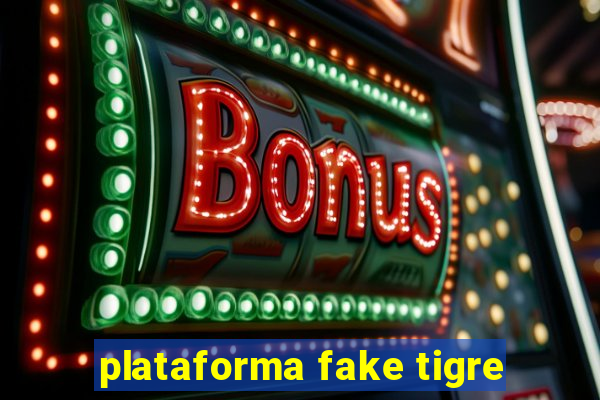 plataforma fake tigre