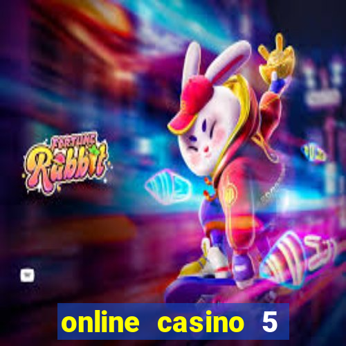 online casino 5 dollar min deposit