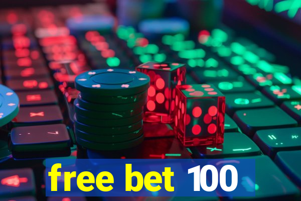 free bet 100