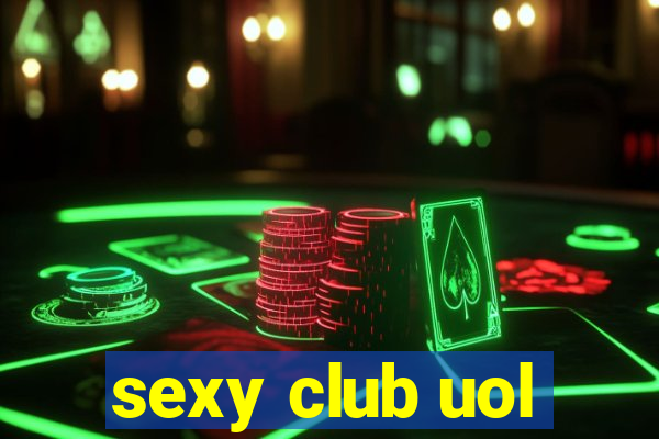 sexy club uol