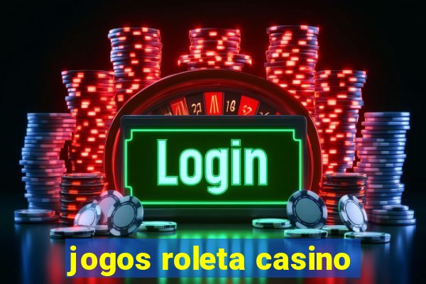 jogos roleta casino