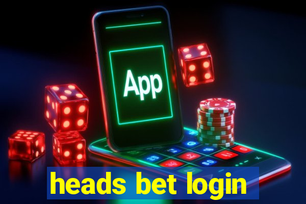 heads bet login