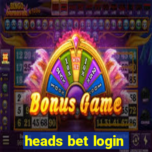 heads bet login