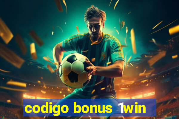 codigo bonus 1win