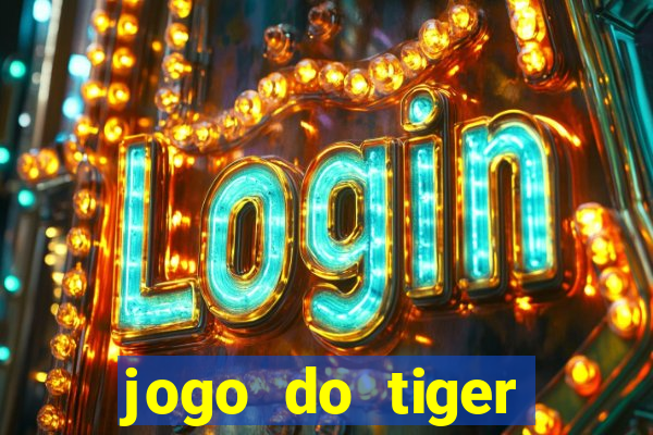 jogo do tiger bonus de cadastro