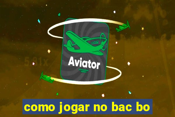 como jogar no bac bo