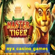 nyx casino games