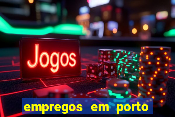 empregos em porto seguro bahia