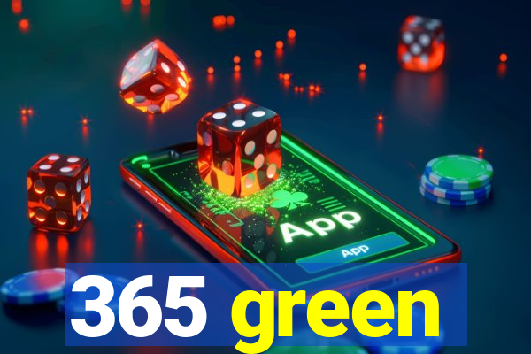 365 green