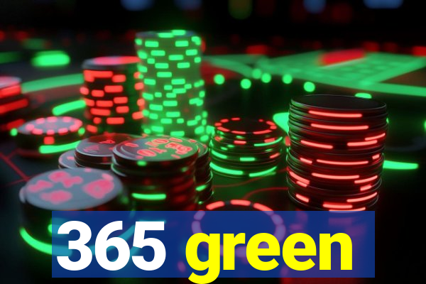 365 green