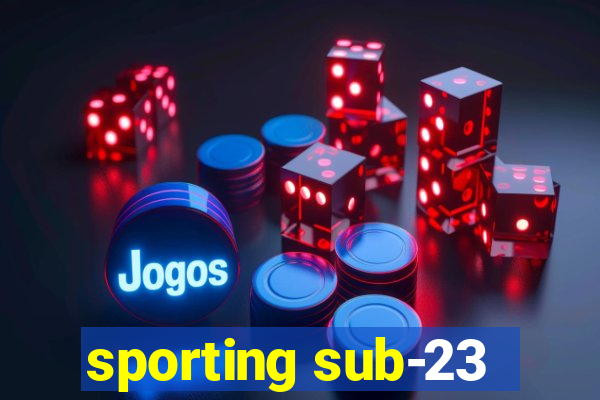 sporting sub-23