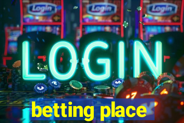 betting place