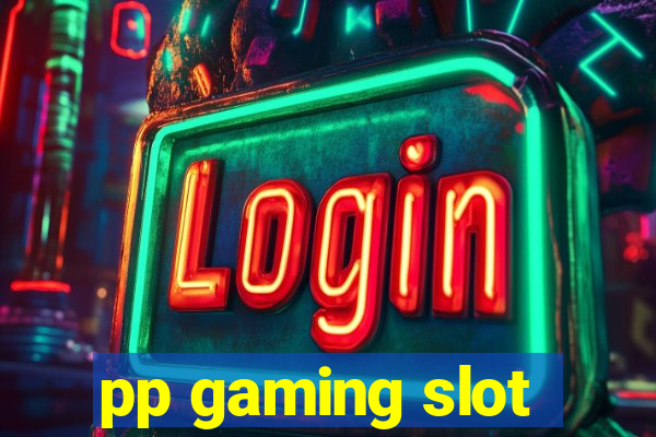 pp gaming slot