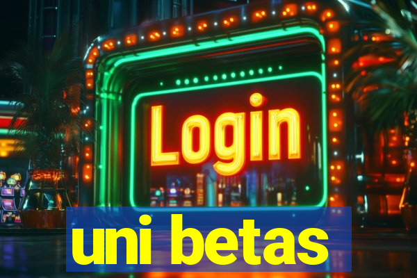 uni betas