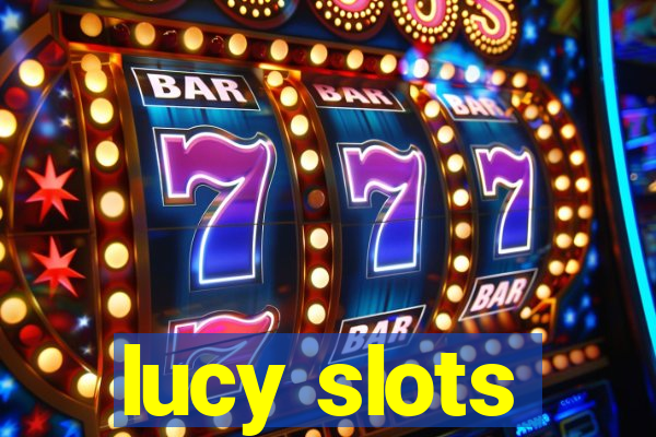 lucy slots