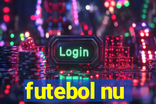 futebol nu