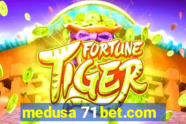 medusa 71 bet.com