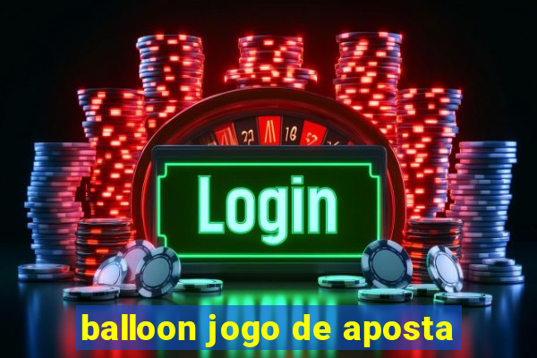 balloon jogo de aposta