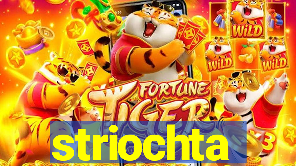 striochta