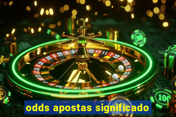 odds apostas significado