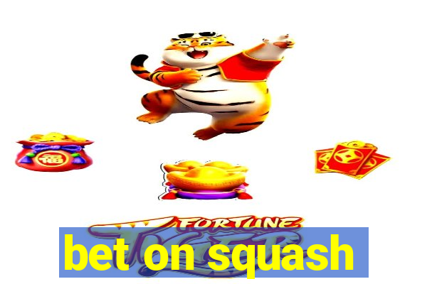 bet on squash