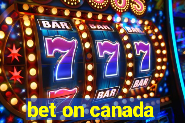 bet on canada