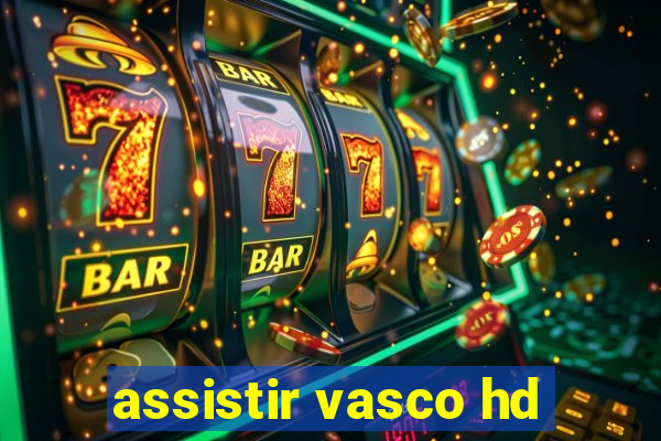 assistir vasco hd