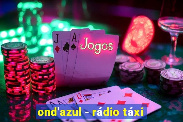 ond'azul - rádio táxi