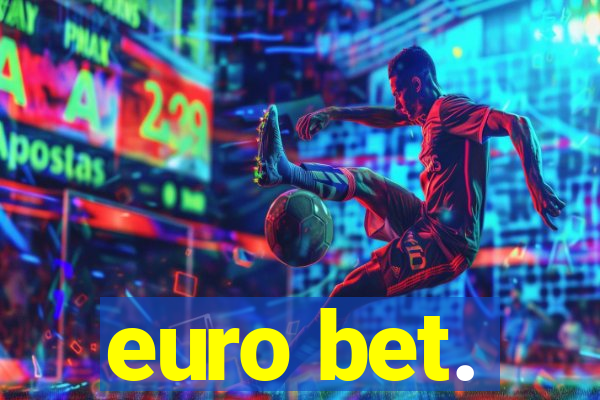 euro bet.