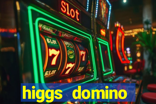 higgs domino bangsawan terbaru