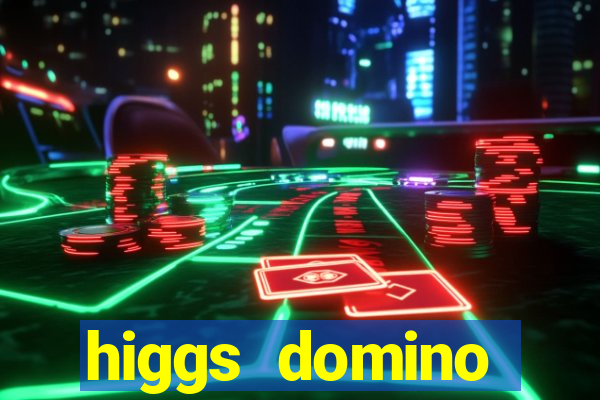 higgs domino bangsawan terbaru