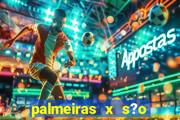 palmeiras x s?o paulo palpite