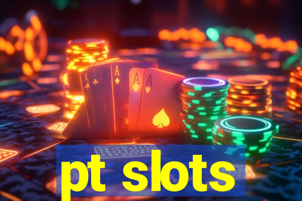 pt slots