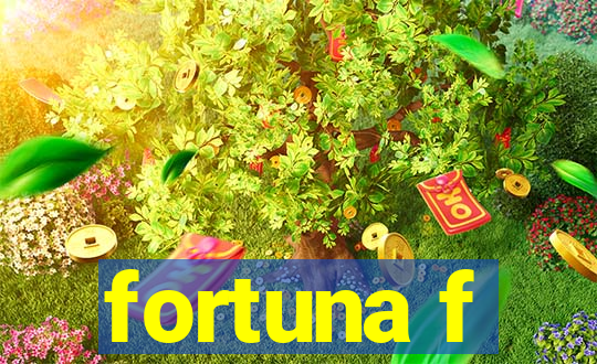 fortuna f