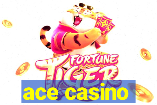 ace casino