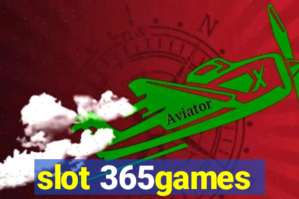 slot 365games