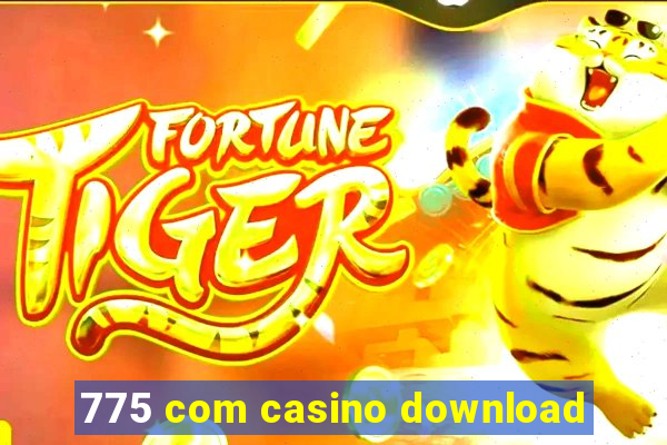 775 com casino download