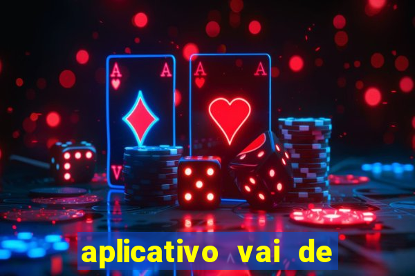 aplicativo vai de bet baixar