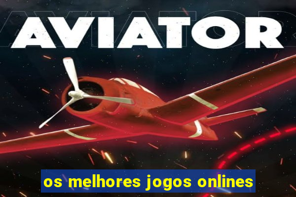 os melhores jogos onlines