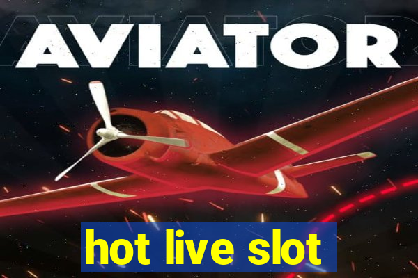 hot live slot